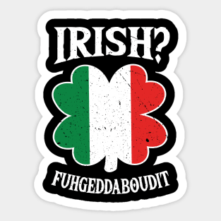 Fuhgeddaboudit St Patricks Day Gifts Sticker